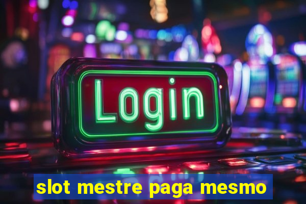 slot mestre paga mesmo